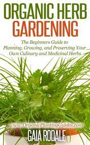 Organic Herb Gardening The Beginners