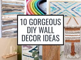 10 Gorgeous Diy Wall Art Ideas That
