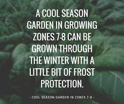 Grow A Cool Season Garden In Zones 7
