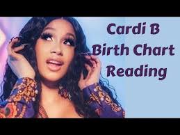 Cardi B Birth Chart Minireading Youtube