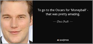 Chris pratt is best known as andy dwyer, the hilariously dim yet lovable mouserat singer on parks and recreation, but the actor will be seen in a new light come this fall. Chris Pratt Quote To Go To The Oscars For Moneyball That Was