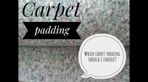 carpet padding which is the best you