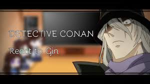 Detective Conan React to || Gin + Rum (8/?) |