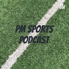 PM Sports Podcast