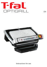It is very rare that you see customers overwhelmingly rave about a product as highly as they have with this indoor grill. T Fal Optigrill Instructions For Use Manual Pdf Download Manualslib