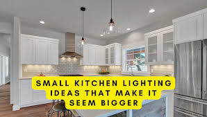small kitchen lighting ideas that make