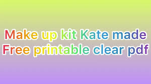 kit kate made free printable clear pdf