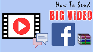 how to send large video files facebook