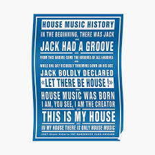 In the 90s, though, it was on life support—until a new wave of producers, including cajmere and dj house music has belonged to the world as a whole for most of its history. Jacks House Music Posters Redbubble