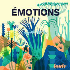 Émotions - Podcast | Coaching - Société - Louie Media