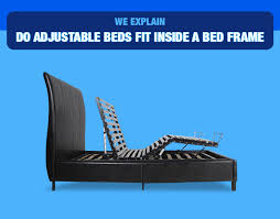 do adjustable beds fit inside a bed