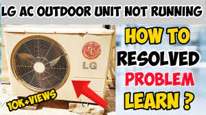 lg ac outdoor unit not running problem