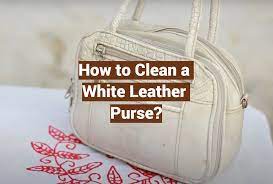 How to Clean a White Leather Purse? - LeatherProfy