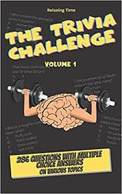 If you are looking for such questions, then read on as momjunction brings to you 115 trivia questions and answers for teens. The Trivia Challenge Volume 1 286 Questions With Multiple Choice Answers On Various Topics Time Relaxing Amazon In Books