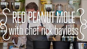 red peanut mole with chef rick bayless