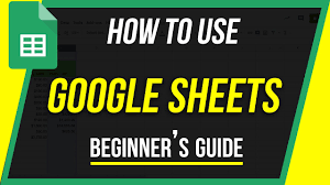 how to use google sheets beginner s