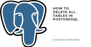 postgresql delete all tables a guide