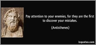 Pay attention to your enemies, for they are the first to discover ... via Relatably.com