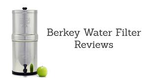 Berkey Water Filter Reviews Guide To The Best Berkey Filters