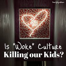 is woke culture killing our kids