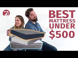 best mattresses under 500 affordable