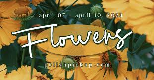 polish pickup april 2023 flowers