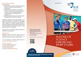 Bachelor degree in physical education, sports studies or sports science or equivalent. Master Of Science Exercise And Sport Studies National Institute Of Education Nie Singapore