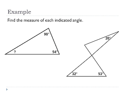 Students will estimate the measurement of an angle before measuring it to check their work. Applying Triangle Sum Properties Ppt Video Online Download