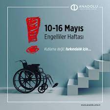 Anadolu Üniversitesi - 10-16 Mayıs Engelliler Haftası Kutlama değil,  farkındalık için... #AnadoluÜniversitesi #Anadolu #Üniversite # EngellilerHaftası | Facebook