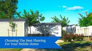 best flooring for your mobile home