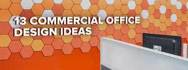 13 commercial office design ideas the