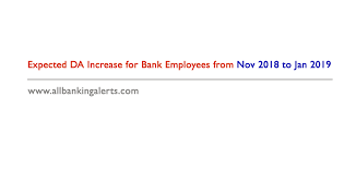Expected Da Increase For Bank Employees From Nov 2018 To Jan