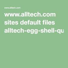 Www Alltech Com Sites Default Files Alltech Egg Shell