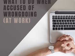 Regardless of the tone you use in your letter, your writing should remain concise, clear, and easy to read. Accused Of Wrongdoing At Work What To Do Toughnickel