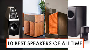 10 best loudspeakers of all time you
