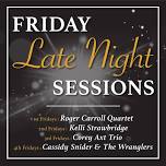 Friday Late Night Sessions w/ Cassidy Snider & The...