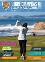 Future Champions Golf Magazine // April 2023 Issue by Chris Smeal ...