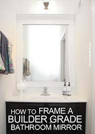 Adding a frame to a plain bathroom mirror How To Frame A Bathroom Mirror How To Nest For Less