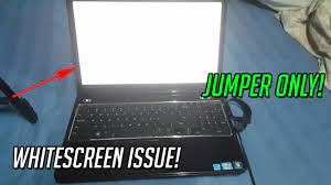 laptop white screen problem jumper