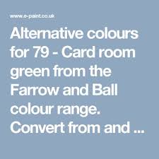 Alternative Colours For 79 Card Room Green From The Farrow