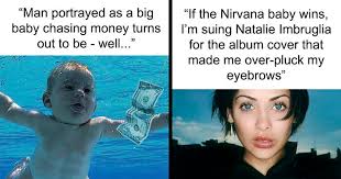 The baby — now man — who appears on the cover of nirvana's nevermind has filed a lawsuit against the band and others involved in the photograph, claiming the image constitutes child pornography. Nske1wpjz1rhzm