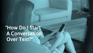 how to start a conversation over text