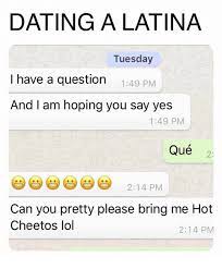 Essentially, i've been on a 1st date with 2 different women. 25 Best Memes About Dating A Latina Dating A Latina Memes
