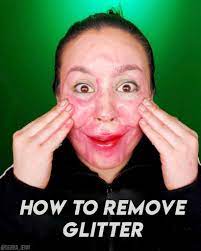 how to remove glitter from face without