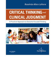 Critical Thinking  Clinical Judgment  and the Nursing Process     Critical thinking clinical reasoning and clinical judgment