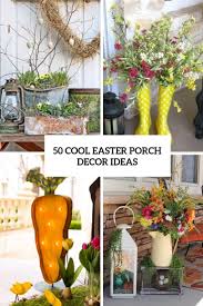 50 cool easter porch décor ideas digsdigs