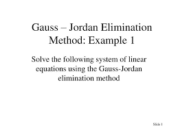 Ppt Gauss Jordan Elimination Method