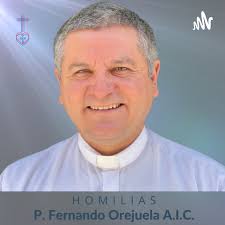 P. Fernando Orejuela A.I.C. Homilias y reflexiones