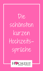 Wie soll ein lustiger hochzeitsspruch aussehen? Kurze Hochzeitsspruche Spruche Hochzeit Kurze Hochzeitsspruche Spruch Zur Hochzeit Kurz