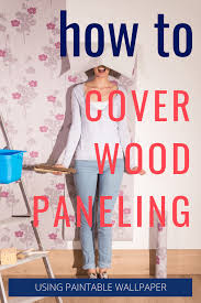 using paintable wallpaper to cover wood